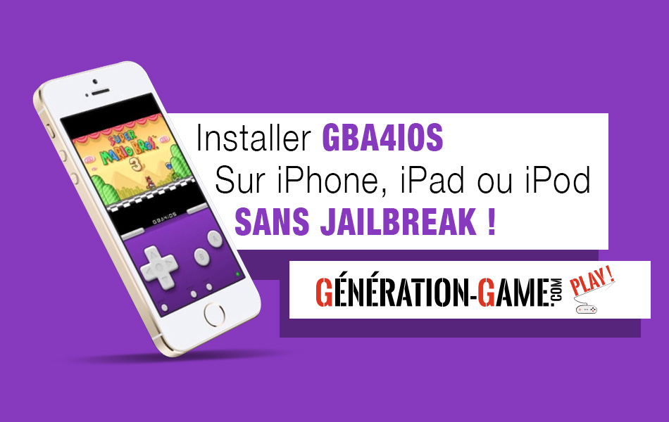 Tuto Ios Comment Installer Gba4ios Sans Jailbreak