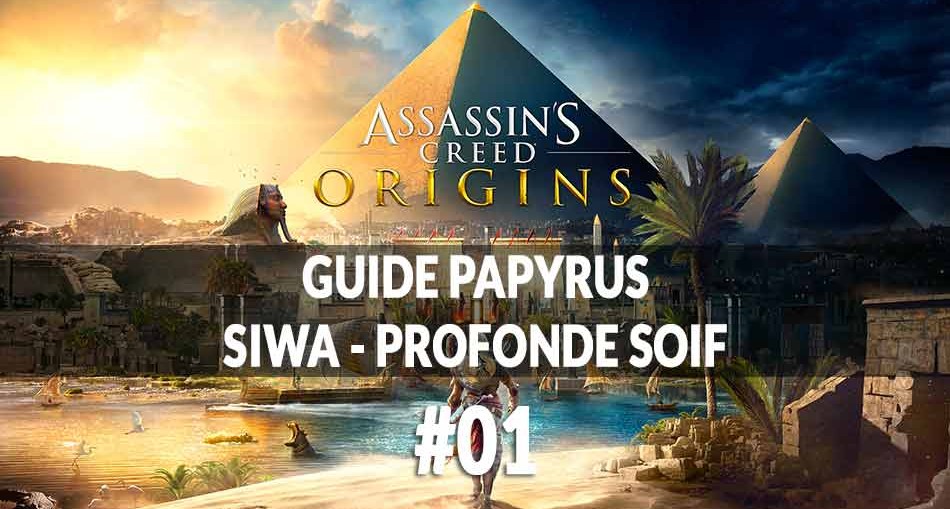 guide-papyrus-siwa-profonde-soif-assassins-creed-origins-00