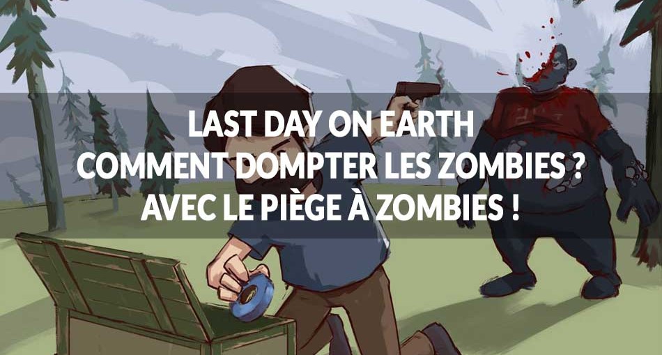 piege-a-zombies-last-day-on-earth
