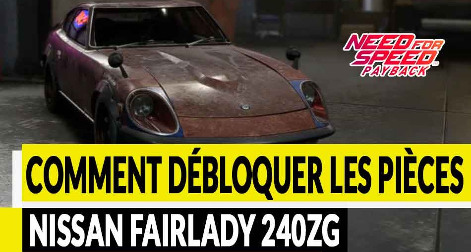 guide-pieces-Nissan-Fairlady-240ZG-need-for-speed-payback