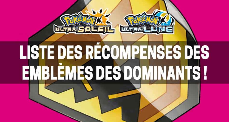 liste-recompenses-emblemes-des-dominants-pokemon-ultra