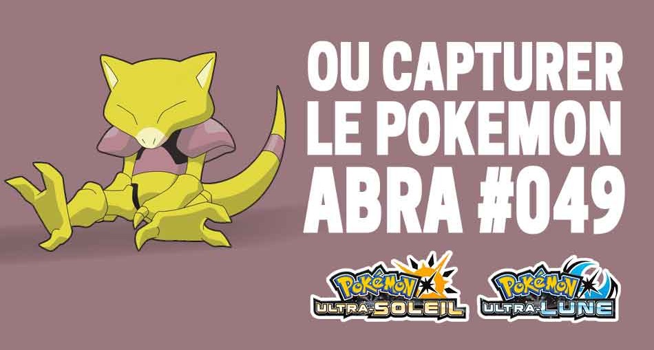 ou-se-trouve-le-pokemon-abra-ultra-lune-soleil