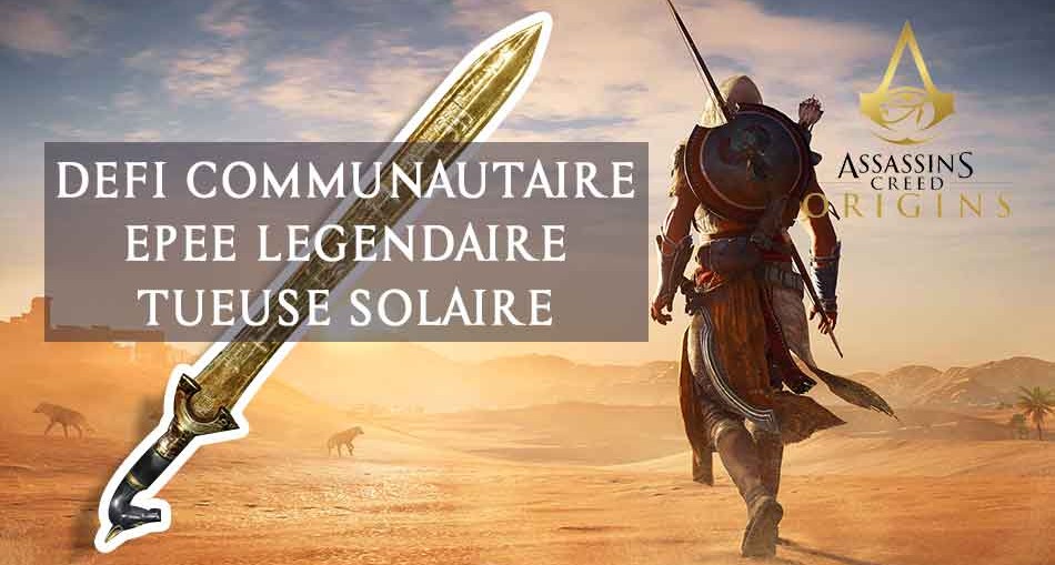 defi-epee-legendaire-tueuse-solaire-assassins-creed-origins