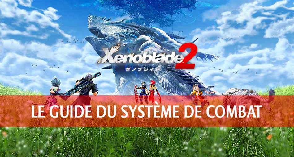 guide-systeme-combat-xenoblade-chronicles-2