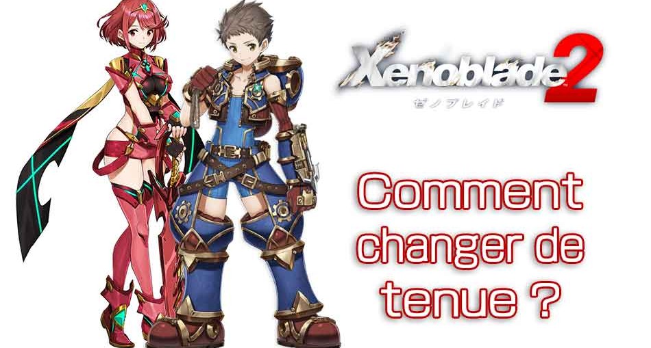 xenoblade-chronicles-2-changer-tenue-des-persos