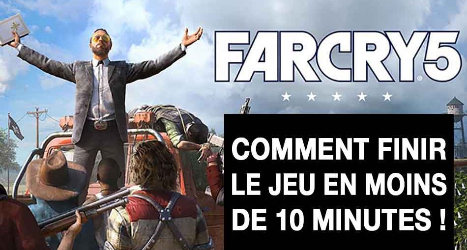 far-cry-5-secret-comment-finir-le-jeu-en-10-minutes