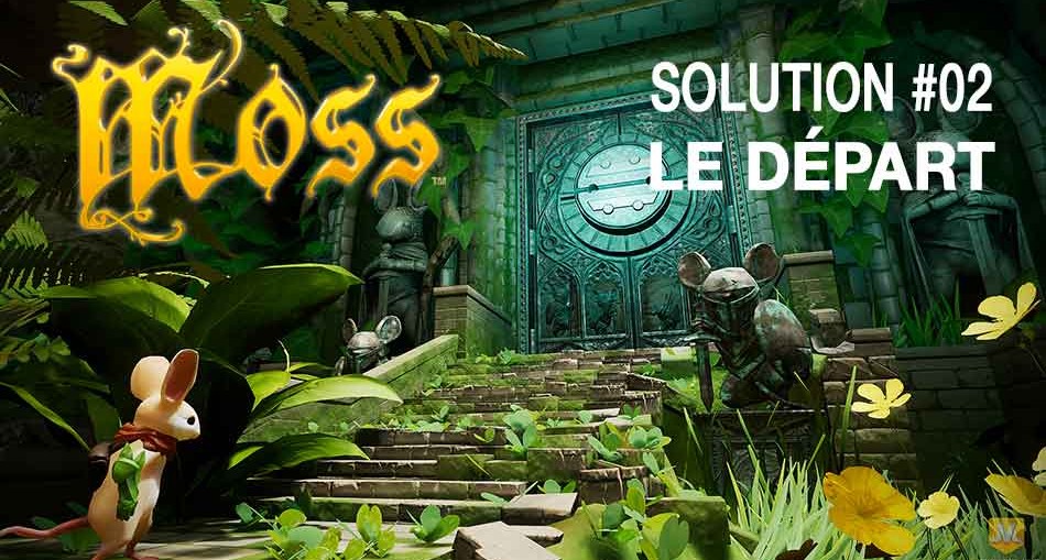 guide-chapitre-2-moss-playstation-vr-le-depart