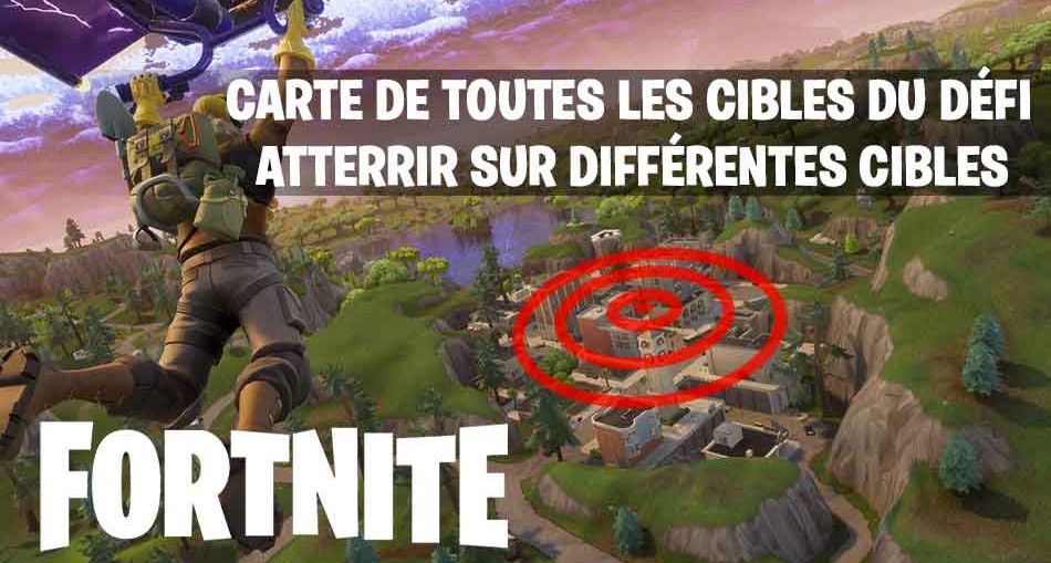 guide-defi-atterrir-sur-differentes-cibles-fortnite