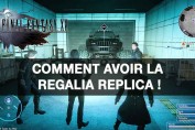 guide-final-fantasy-XV-comment-avoir-la-regalia-replica