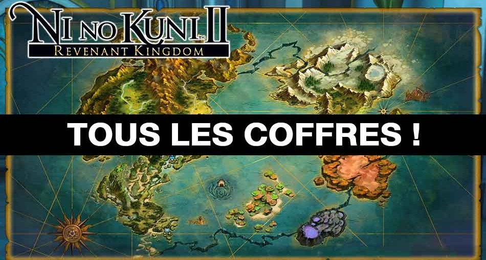 liste-des-coffres-carte-du-monde-ni-no-kuni-2