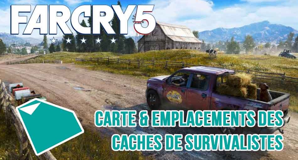 far-cry-5-guide-emplacement-des-caches-de-survivalistes