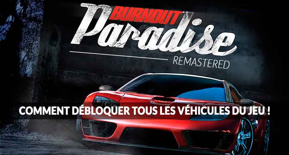 liste-de-toutes-les-voitures-motos-a-debloquer-burnout-paradise-remastered