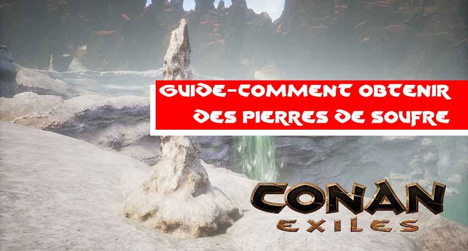 conan-exiles-ou-trouver-du-soufre-minerai