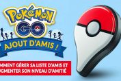 pokemon-go-ajout-ami-et-niveau-amitie-tuto