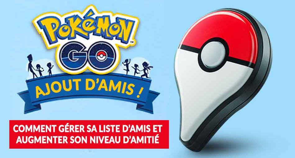 pokemon-go-ajout-ami-et-niveau-amitie-tuto