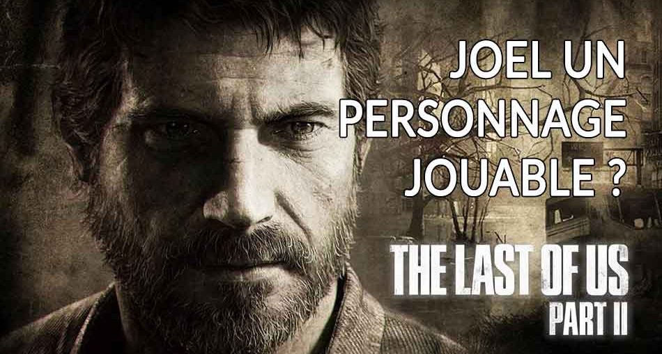 the-last-of-us-2-joel-personnage-jouable