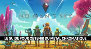no-mans-sky-next-guide-metal-chromatique