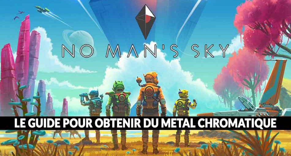 no-mans-sky-next-guide-metal-chromatique