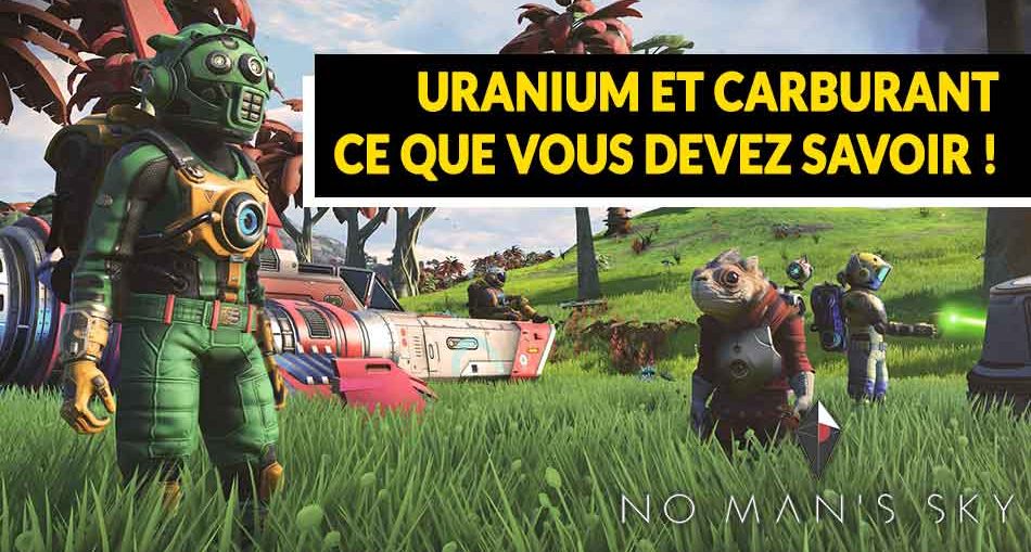 no-mans-sky-next-uranium-et-carburant-guide