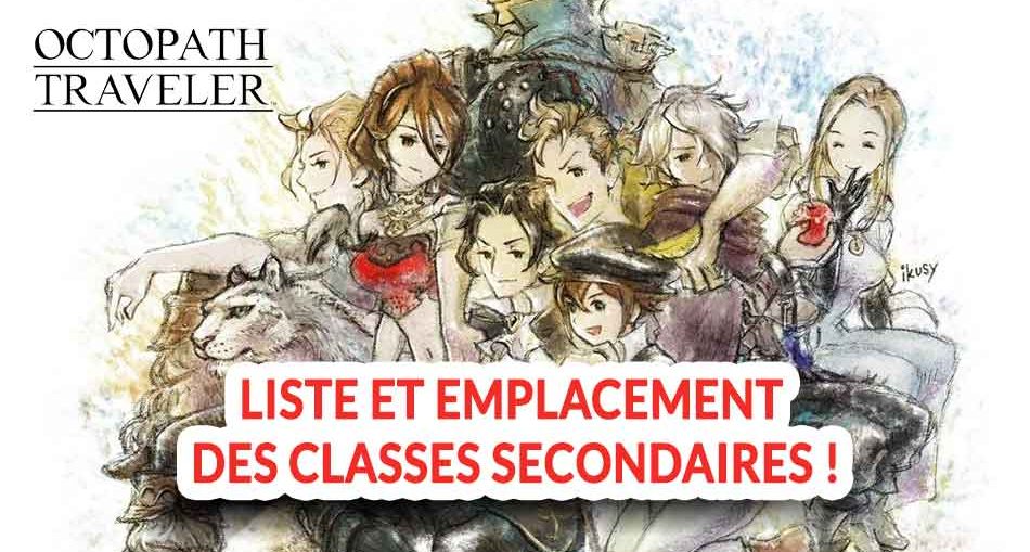 octopath-traveler-guide-complet-classe-job-secondaires