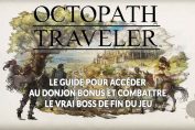 octopath-traveler-guide-donjon-annexe-boss-de-fin