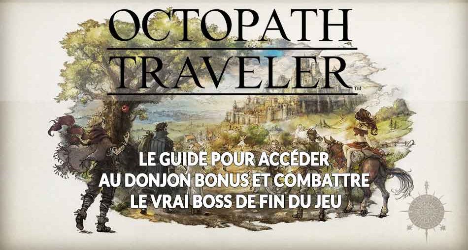 octopath-traveler-guide-donjon-annexe-boss-de-fin