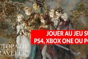 octopath-traveler-jouer-sur-ps4-xbox-one-ou-pc