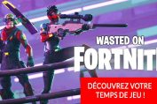 wasted-on-fortnite-temps-de-jeu