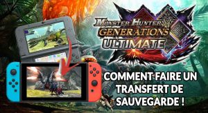 Monster-Hunter-Generations-Ultimate-Transfert-de-sauvegarde-guide