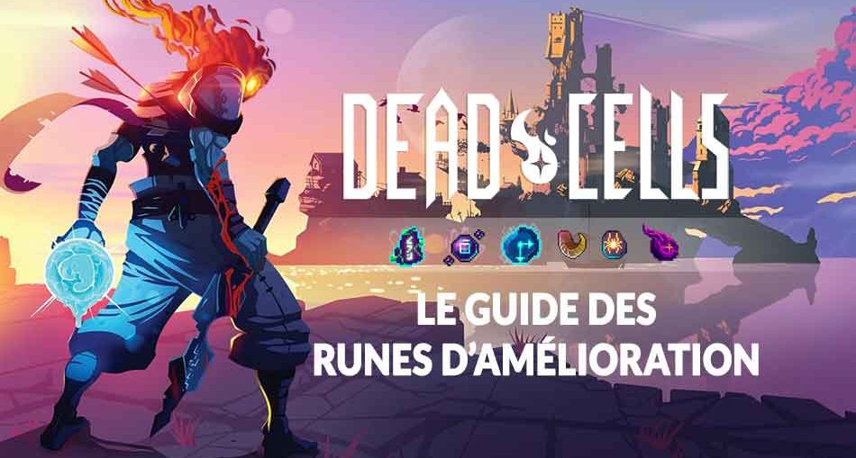 guide-dead-cells-runes-de-pouvoir-ameliorations