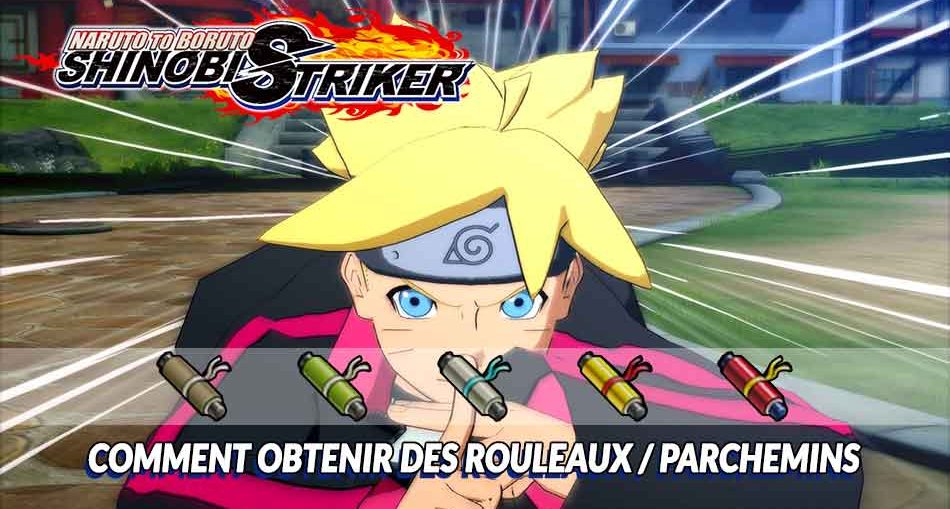 Naruto-to-Boruto-Shinobi-Striker-guide-obtenir-des-rouleaux