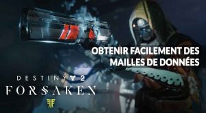 destiny-2-guide-forsaken-renegats-mailles-de-donnees