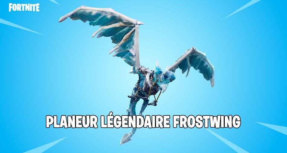 fortnite planeur legendaire frostwing - prix planeur legendaire fortnite