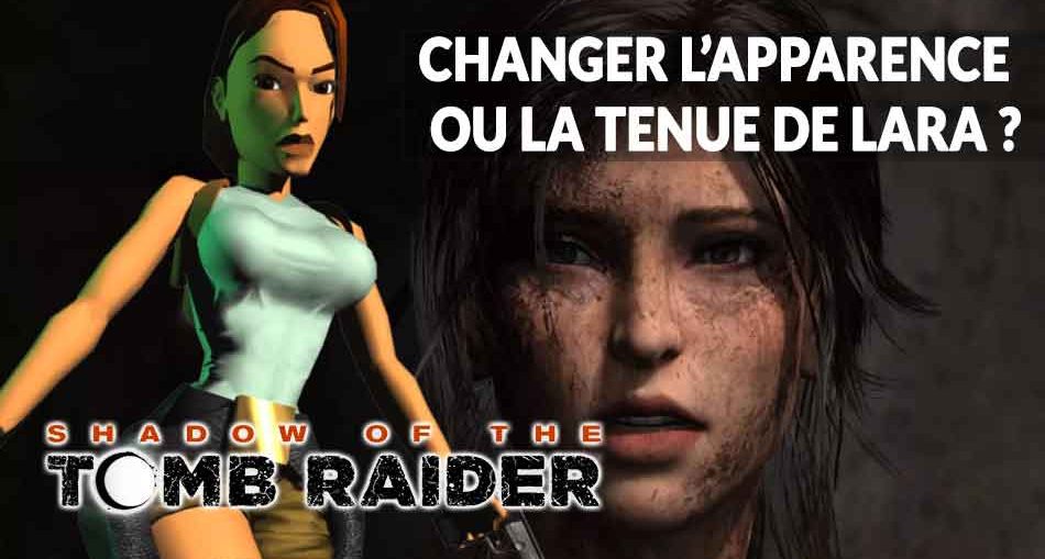 modifier-tenue-lara-croft-shadow-of-the-tomb-raider