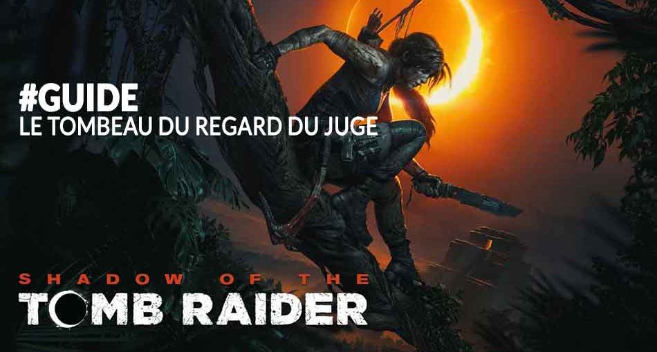shadow-of-the-tomb-raider-guide-tombeau-regard-du-juge