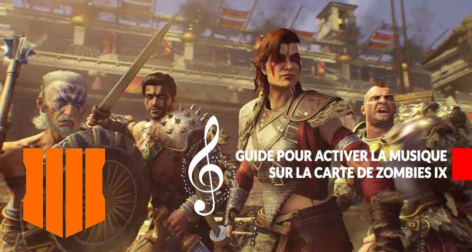 activer-musique-guide-black-ops-4-zombies-IX