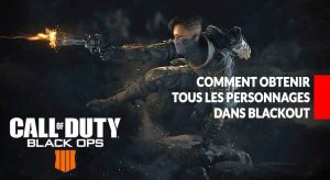 obtenir-tous-les-personnages-de-blackout-black-ops-4