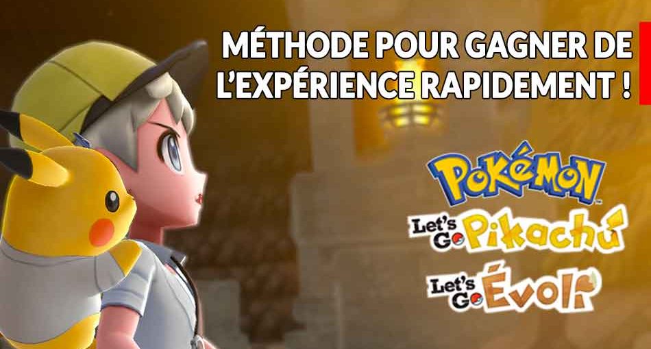 astuce-points-xp-facile-pokemon-lets-go-pikachu-evoli