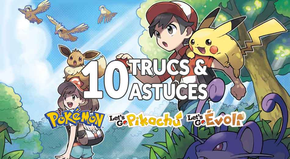 Guide Pokemon Lets Go Pikachu Et évoli Trucs Et Astuces
