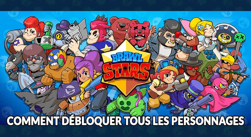 Guide Brawl Stars Comment Debloquer Tous Les Personnages Du Jeu Brawlers Generation Game - brawl stars perssonage