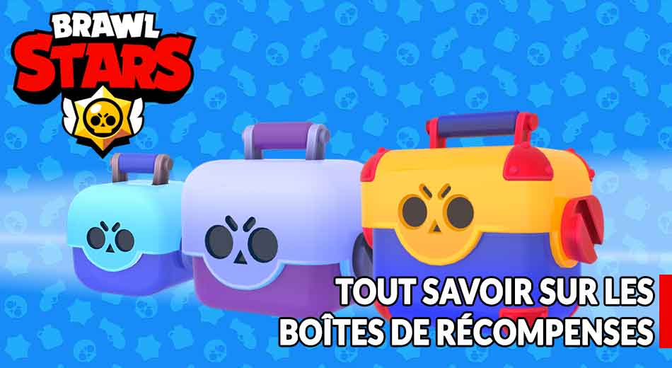 Guide Brawl Stars Il Y A Quoi Comme Recompenses Dans Les Boites Avec Quel Taux D Apparition Generation Game - bartabac brawls stars