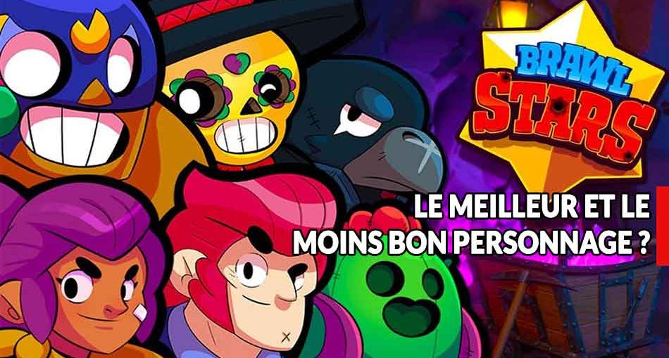 Guide Brawl Stars Quel Est Le Meilleur Personnage Et Quel Est Le Moins Bon Personnage Generation Game - début brawl stars