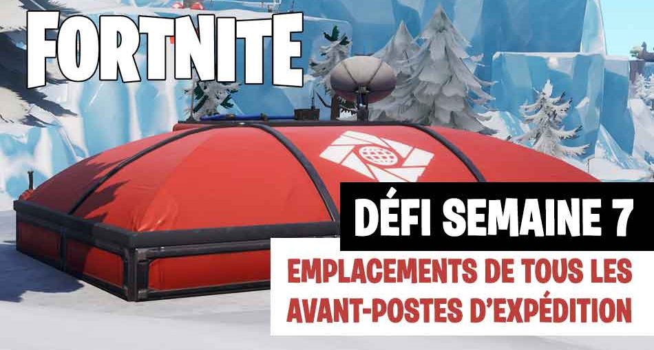 Fortnite-defi-semaine-7-guide-avant-postes-expedition