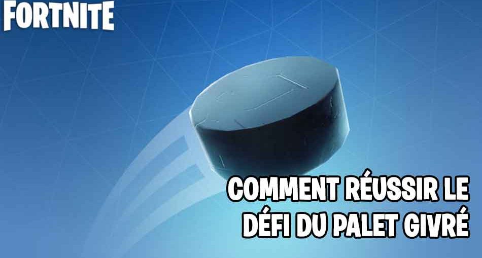 Defi Fortnite Saison 7 Comment Faire Glisser Un Palet Givre Sur 150 - fortnite reussir le defi du palet givre