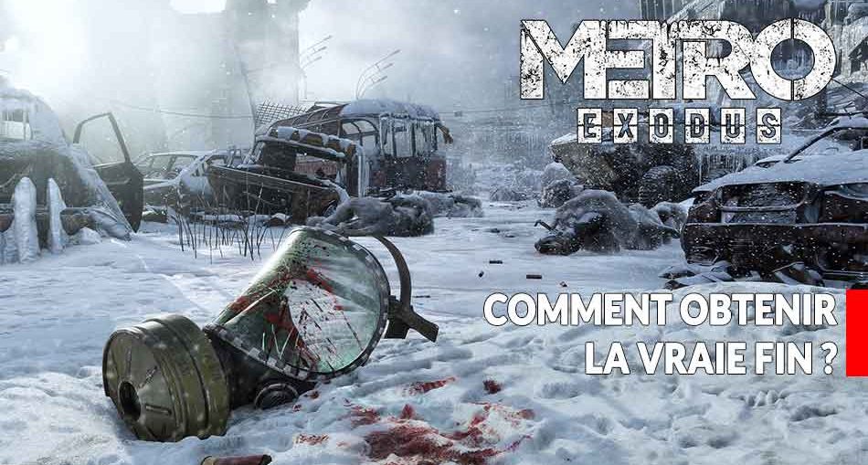 guide-metro-exodus-vraie-fin