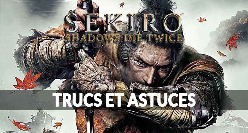 Sekiro-Shadows-Die-Twice-trucs-et-astuces-guide-survie