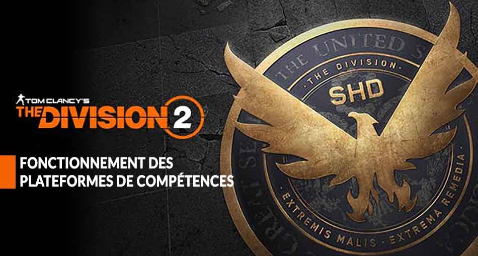 fonctionnement-competences-explications-the-division-2