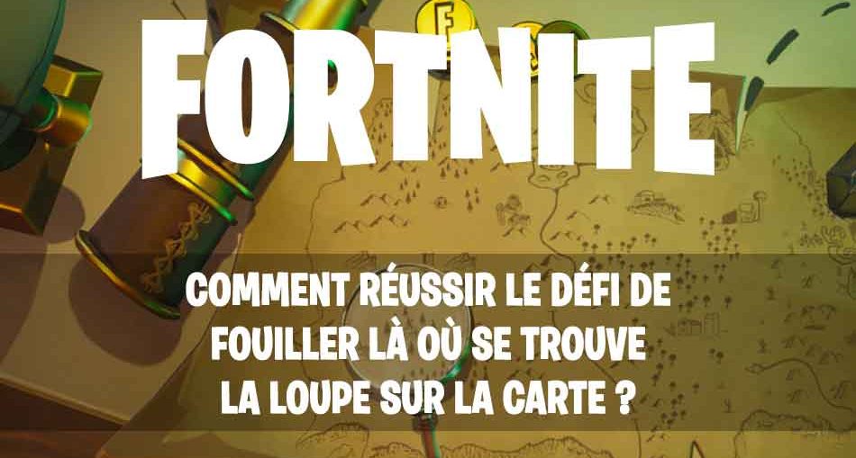 fortnite defi semaine 3 saison 8 loupe et - defi fortnite carte au tresor