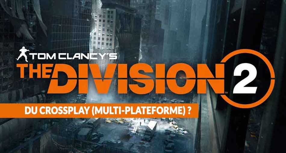 multiplateforme-ou-cross-play-fonction-the-division-2