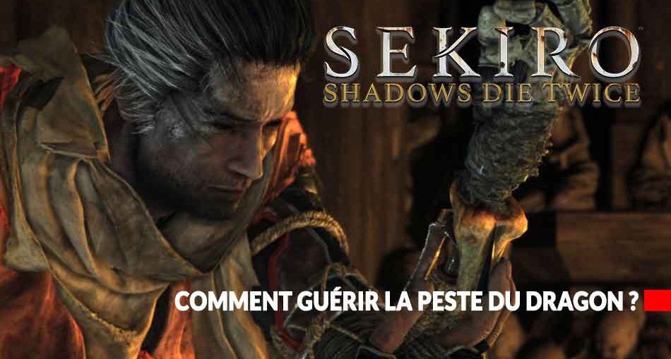 sekiro-shadows-die-twice-guide-pour-soigner-la-peste-du-dragon